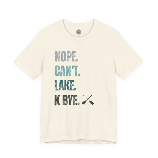 Nope. Can't. Lake. K Bye. Retro Vintage Letter Tee — Funny Lake T-Shirt