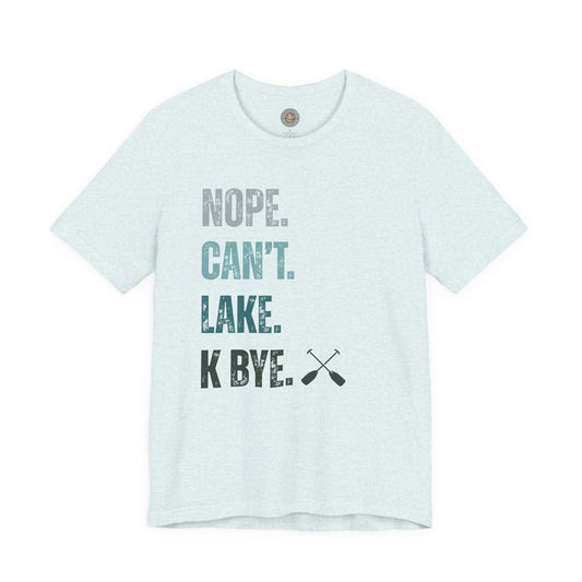 Nope. Can't. Lake. K Bye. Retro Vintage Letter Tee — Funny Lake T-Shirt