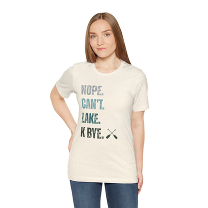 Nope. Can't. Lake. K Bye. Retro Vintage Letter Tee — Funny Lake T-Shirt