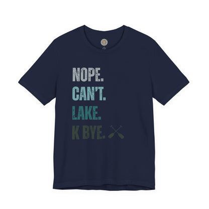 Nope. Can't. Lake. K Bye. Retro Vintage Letter Tee — Funny Lake T-Shirt