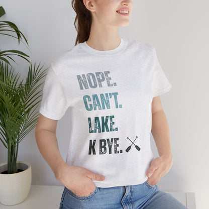 Nope. Can't. Lake. K Bye. Retro Vintage Letter Tee — Funny Lake T-Shirt